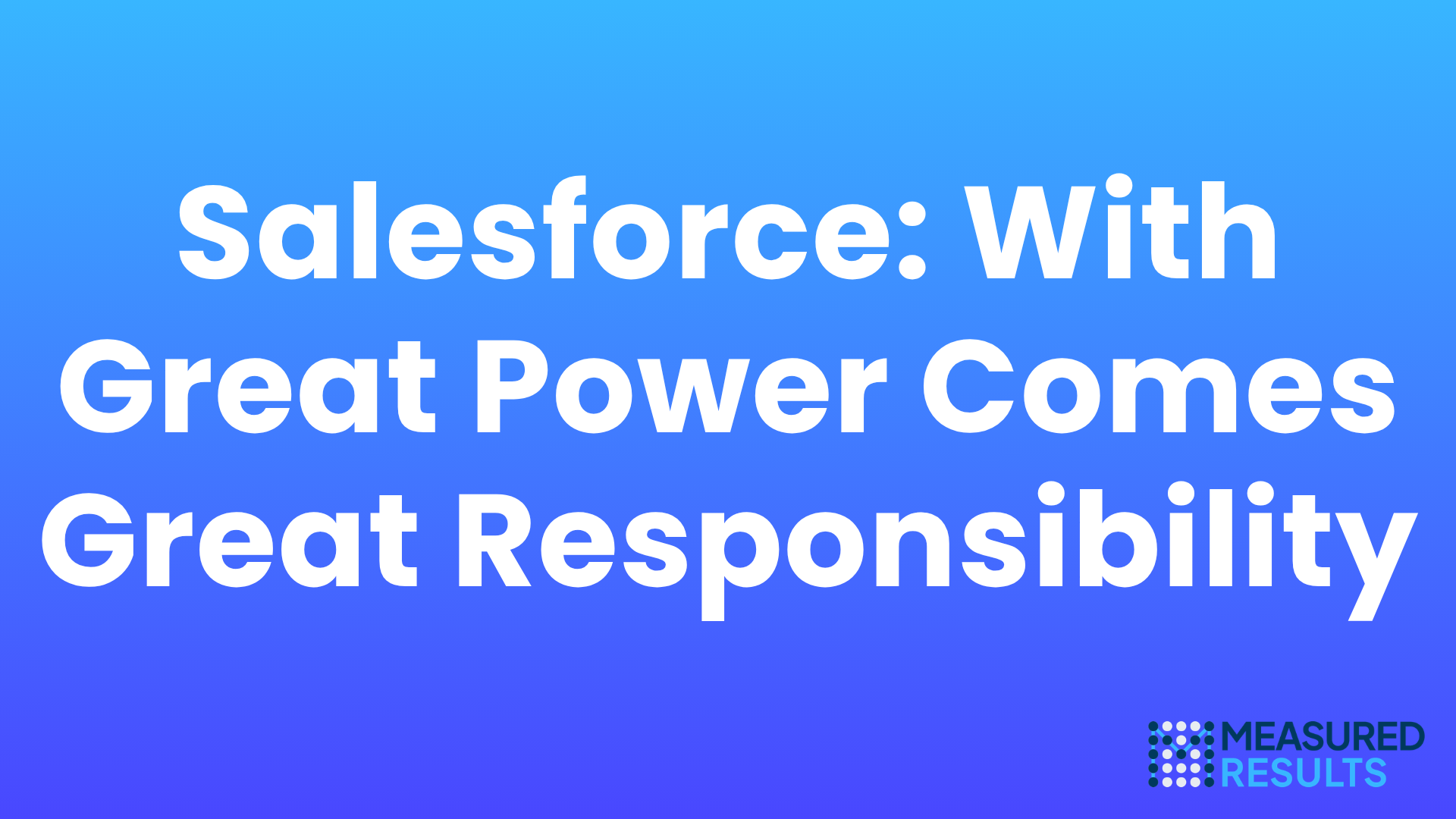 Salesforce-With-Great-Power-Comes-Great-Responsibility