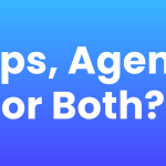 apps, agents or both?