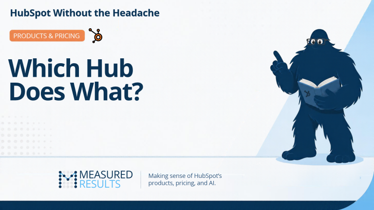 Which Hub Does What? A HubSpot Without the Headache article from Measured Results.
